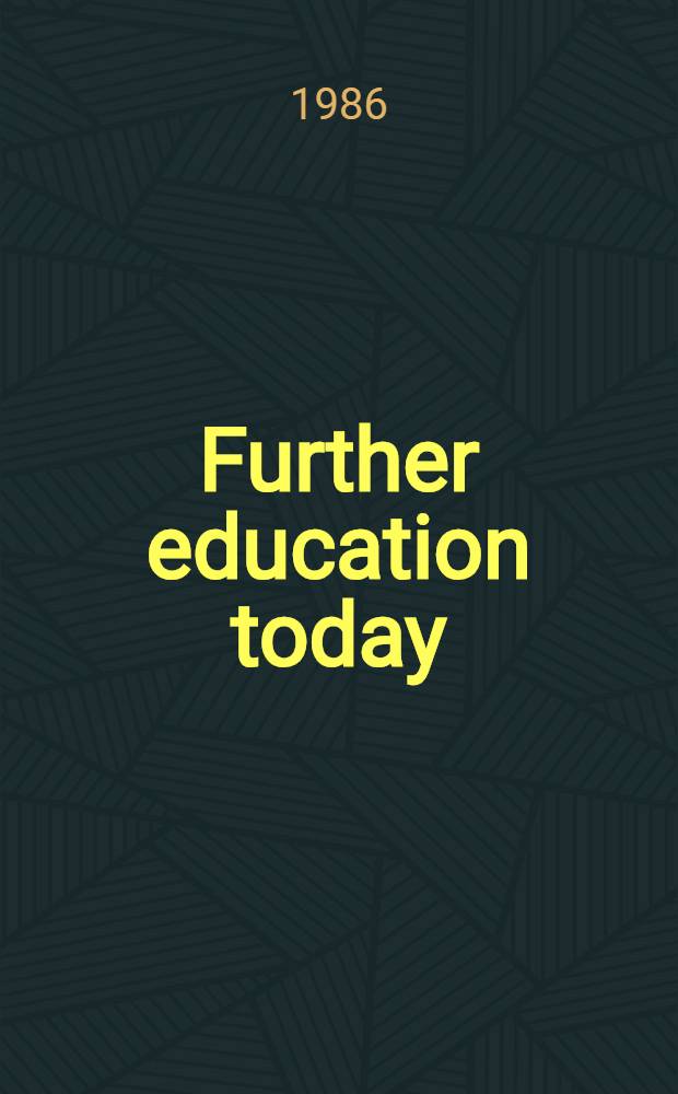 Further education today : A crit. rev = Дальнейшее образование сегодня.