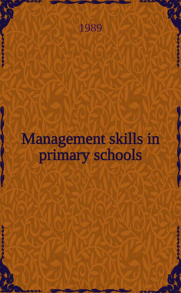 Management skills in primary schools = Искусство управления начальной школой.