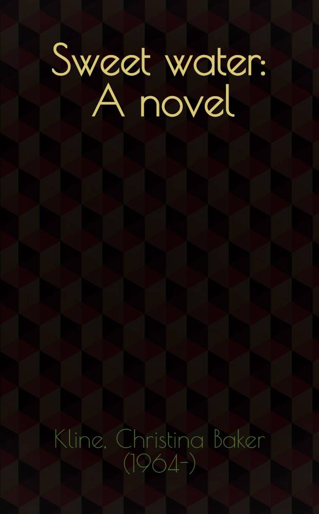 Sweet water : A novel