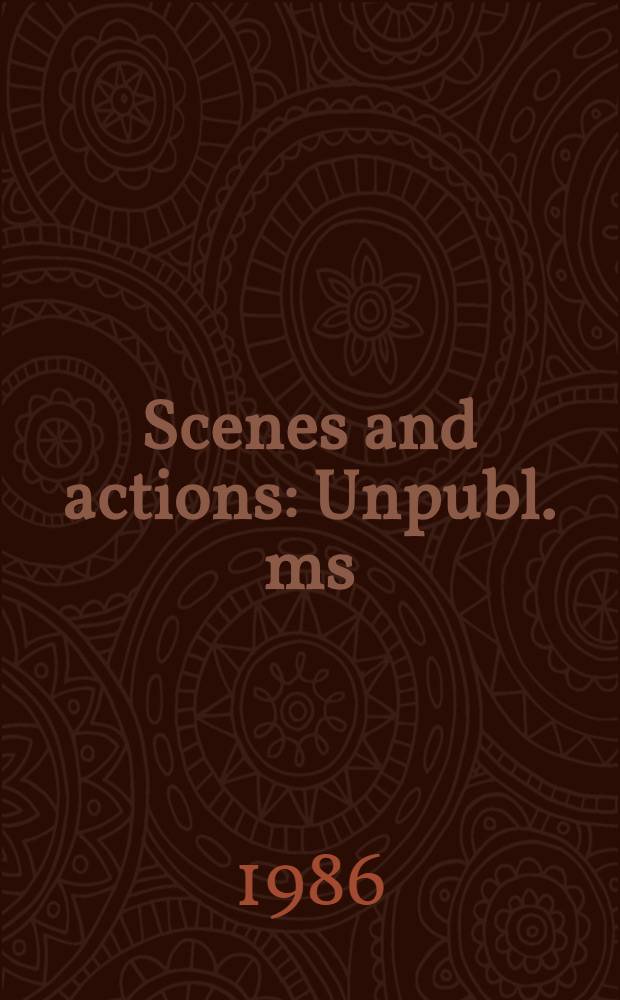 Scenes and actions : Unpubl. ms = Сцены и действия. Неопубликованные рукописи Кристофера Кодуэлла.