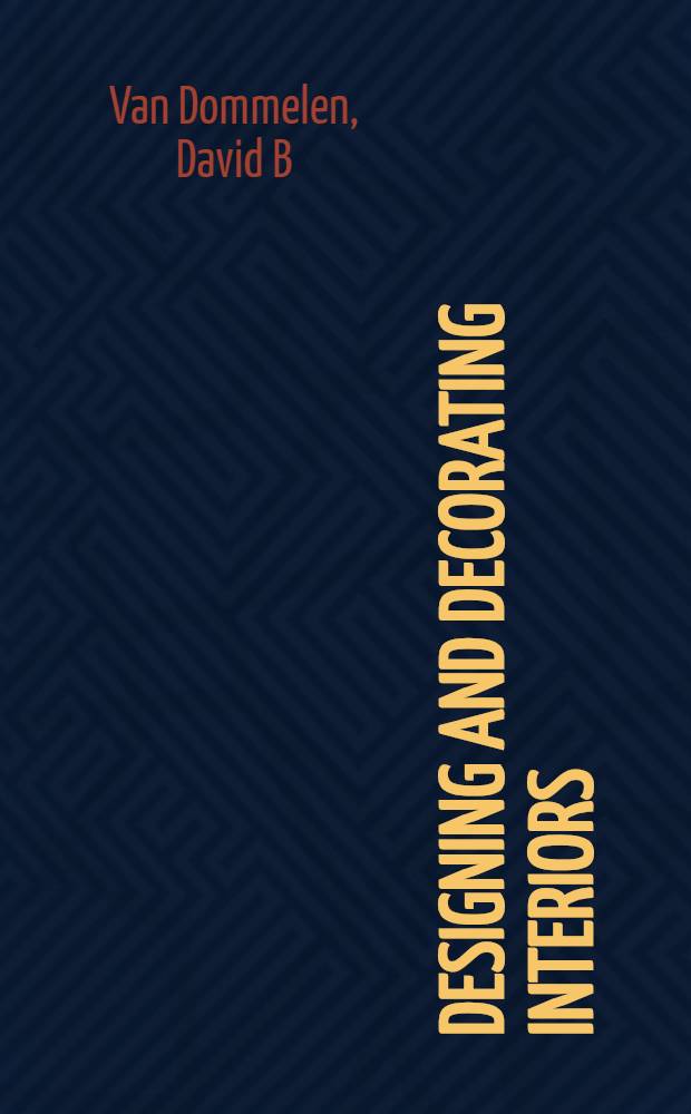 Designing and decorating interiors = Проектирование и декорирование интерьеров.