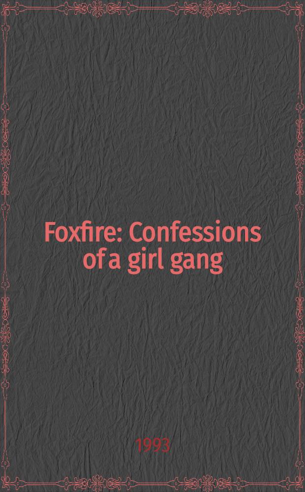 Foxfire : Confessions of a girl gang : A novel