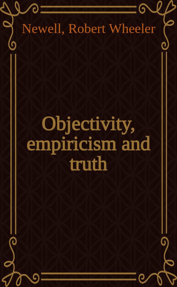 Objectivity, empiricism and truth = Объективность,эмпиризм и истина.