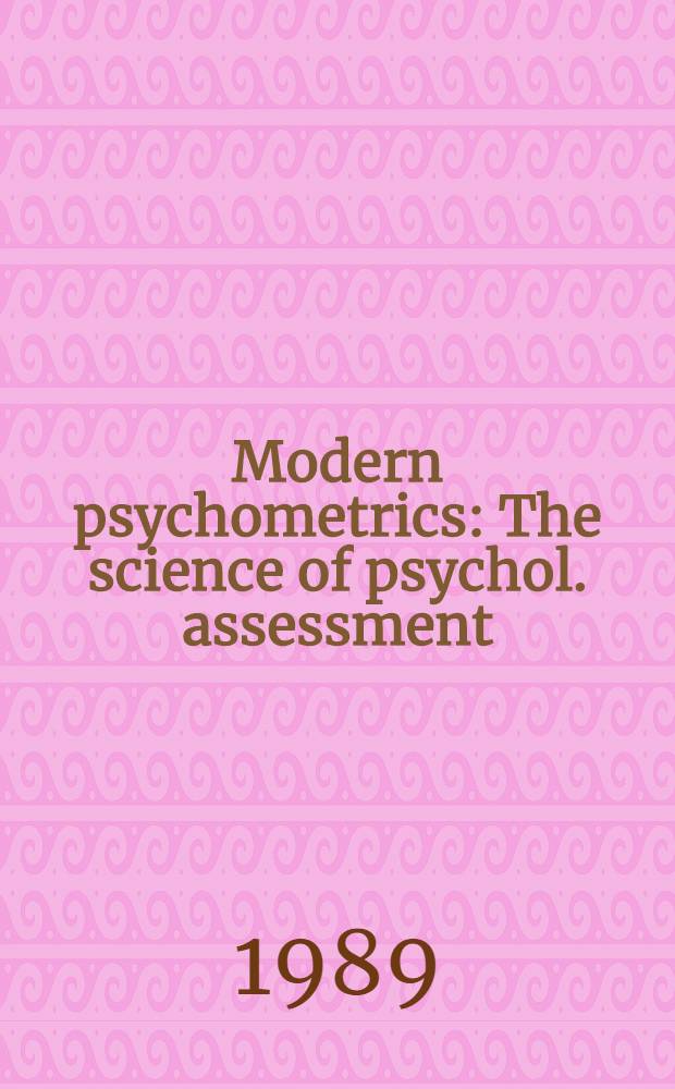 Modern psychometrics : The science of psychol. assessment = Современная психометрия.Наука о психологическом измерении.