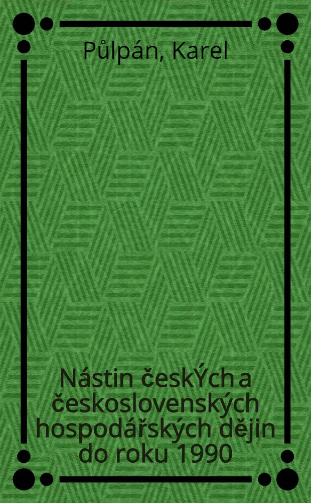 Nástin českÝch a československých hospodářských dějin do roku 1990 = Краткий очерк чешской и чехословацкой экономической истории до 1990г.. Т.1. Т.2.