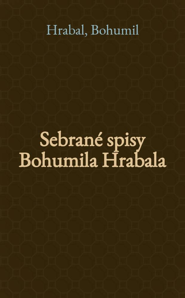 Sebrané spisy Bohumila Hrabala