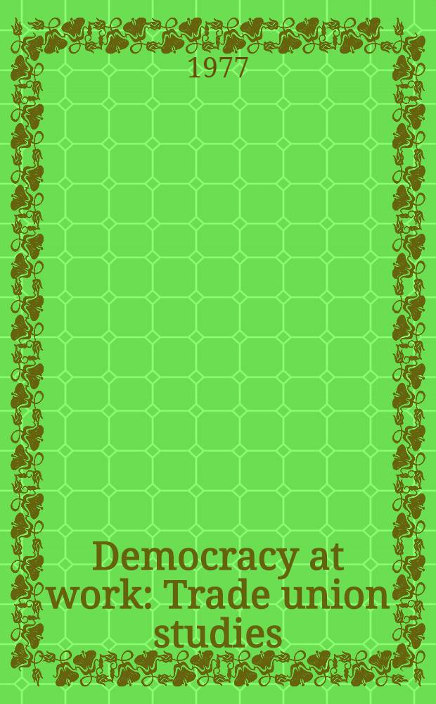Democracy at work : Trade union studies : A book for active trade unionists = Демократия на работе. Профсоюзное обучение. Книга для актива работников профсоюзов.