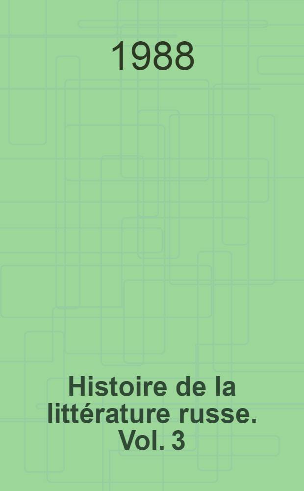 Histoire de la littérature russe. [Vol. 3] : Le XX-e siècle