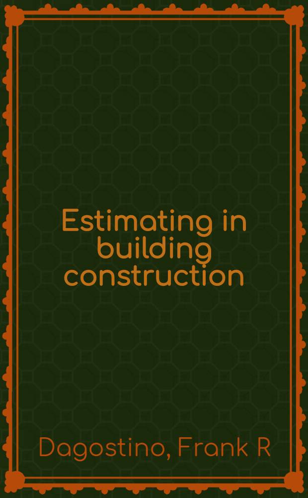 Estimating in building construction = Сметы в строительных конструкциях.