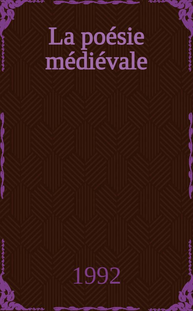 La po&eacute;sie m&eacute;di&eacute;vale : Troubadours et trouv&egrave;res = Трубадуры и труверы.