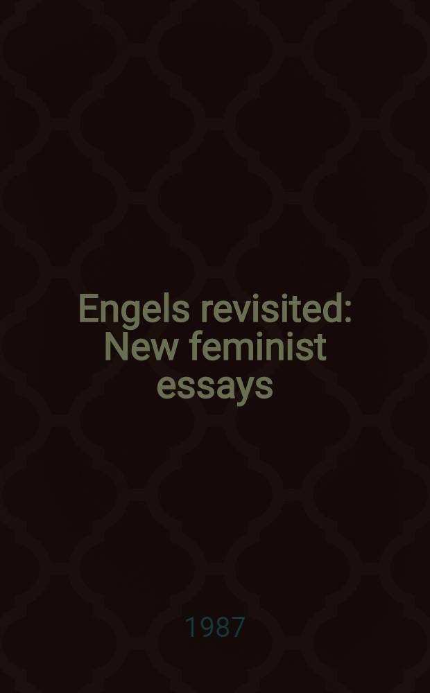 Engels revisited : New feminist essays = заново прочитанный Энгельс. Новые феминистские эссе.