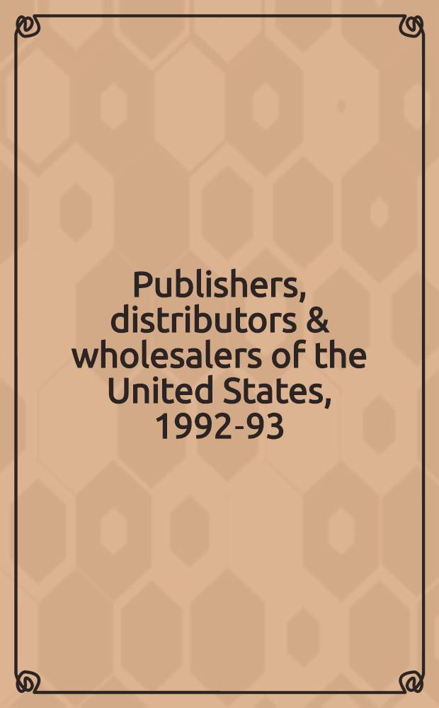 Publishers, distributors & wholesalers of the United States, 1992-93 : A directory of publ., distributors, assoc., wholesalers, software producers a. manufacturers listing ed. a. ordering addresses, a. an ISBN publ. prefix index : Now incl. publ. FAX inform = Издатели,дистрибюторы и оптовые торговцы в Соединённых Штатах Америки 1992-93гг..