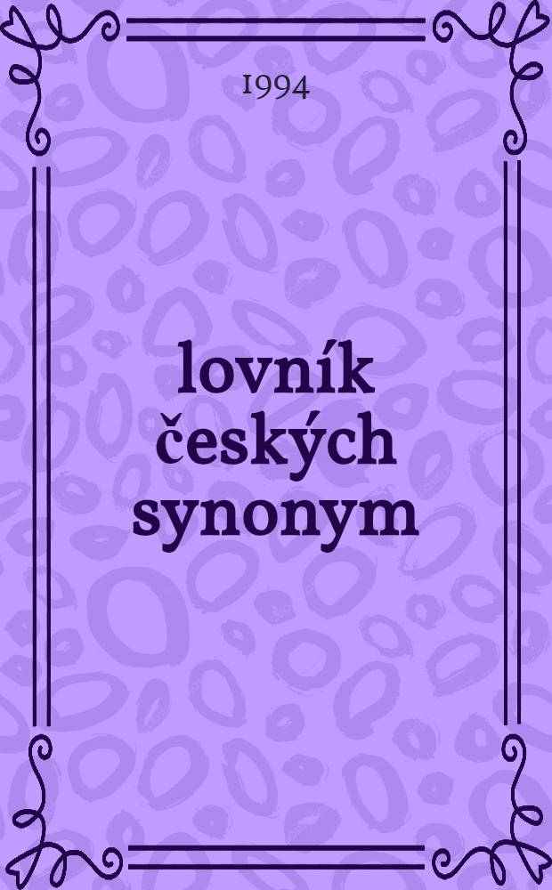 lovník českých synonym = Синонимический словарь чешского языка.
