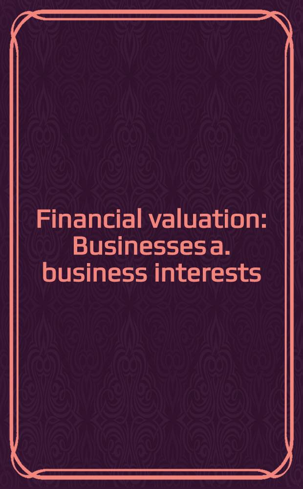 Financial valuation : Businesses a. business interests : 1992 update : With cumulative ind = Финансовые оценка,бизнес и интересы бизнеса. Данные за 1992г..