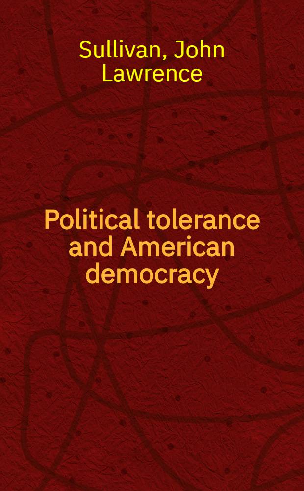 Political tolerance and American democracy = Политическая терпимость и американская демократия.