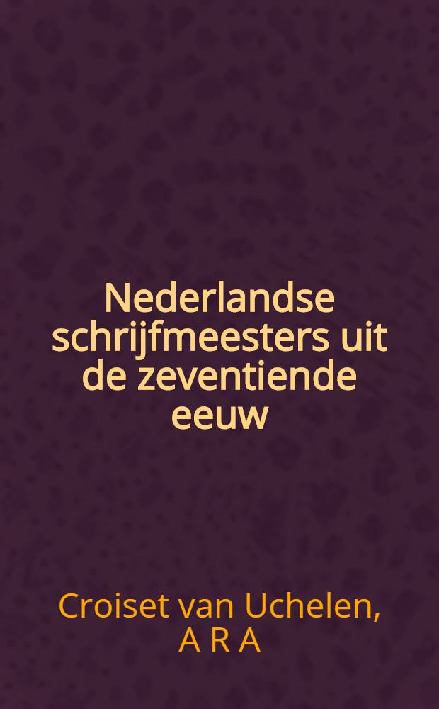 Nederlandse schrijfmeesters uit de zeventiende eeuw : Tentoonstelling 16 juni tot en met 19 aug., 1978, Rijksmuseum Meermanno-Westreenianum, 's-Gravenhage = Нидерландские шрифты,17в..