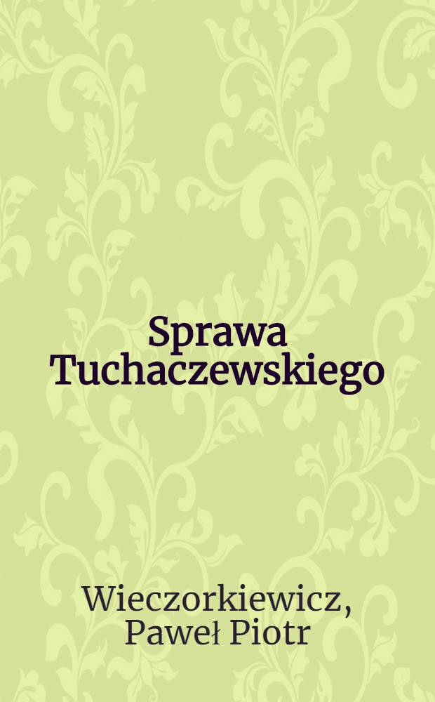 Sprawa Tuchaczewskiego = Дело Тухачевского.