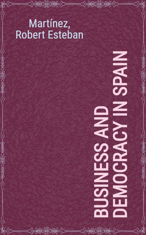 Business and democracy in Spain = Бизнес и демократия в Испании.