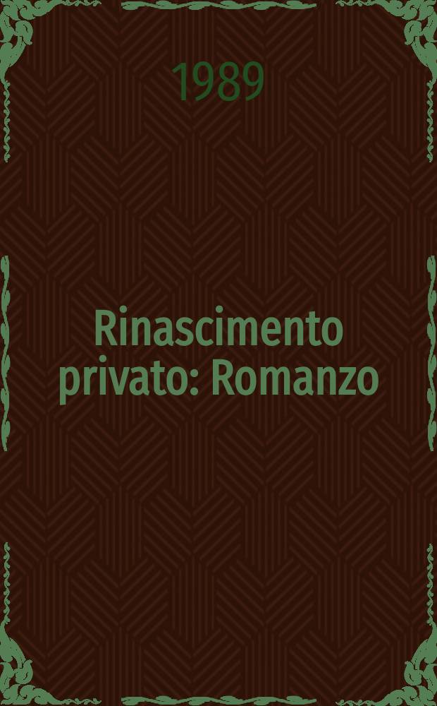 Rinascimento privato : Romanzo