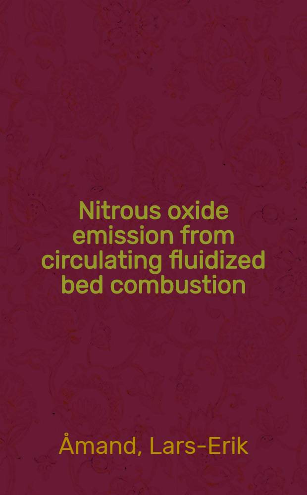Nitrous oxide emission from circulating fluidized bed combustion : Akad. avh = Эмиссия закиси азота в процессе сжигания циркулирующего жидкого слоя.. Дис.