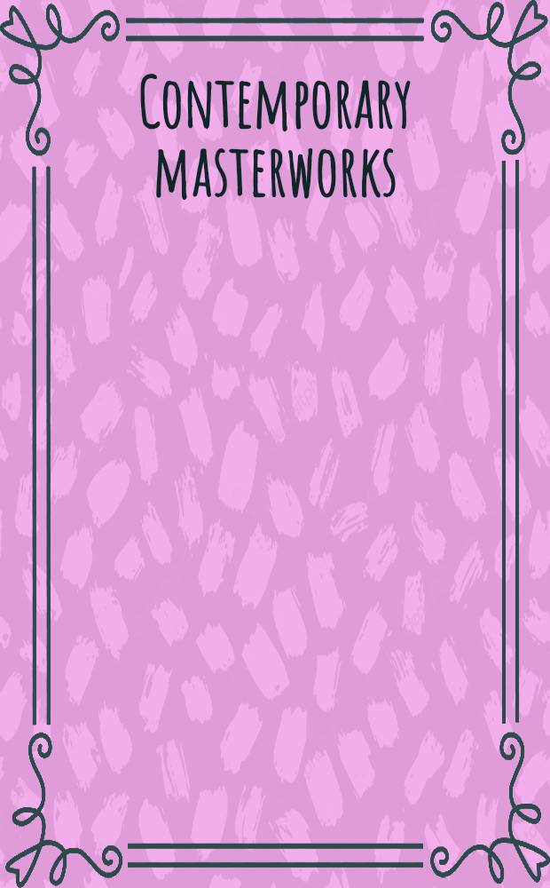 Contemporary masterworks = Современные мастера.