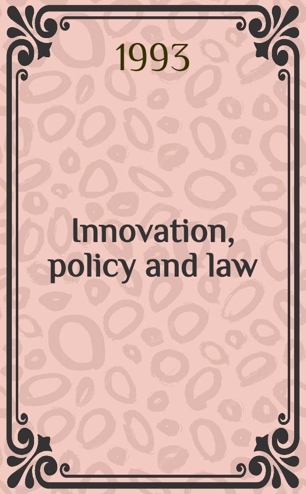 Innovation, policy and law : Australia a. the intern. high technology economy = Нововведение. Политика и право.