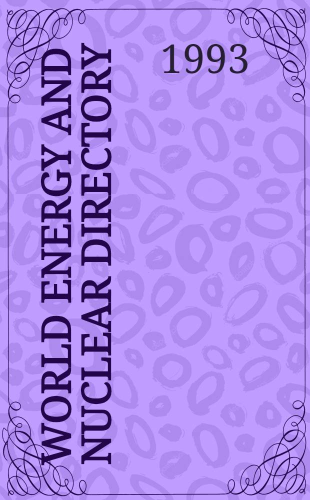 World energy and nuclear directory : Organizations a. research activities in atomic a. non-atomic energy = Всемирный энергетический и ядерный указатель. Организации и исследовательские учреждения по атомной и неатомной энергии..