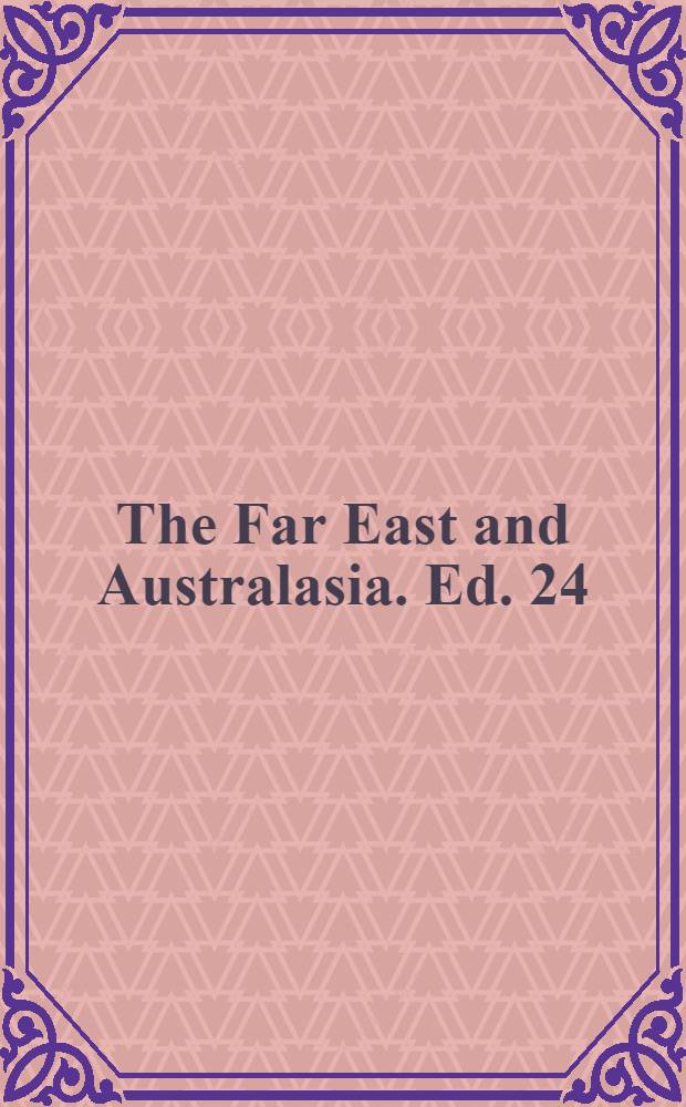 The Far East and Australasia. Ed. 24 : 1993