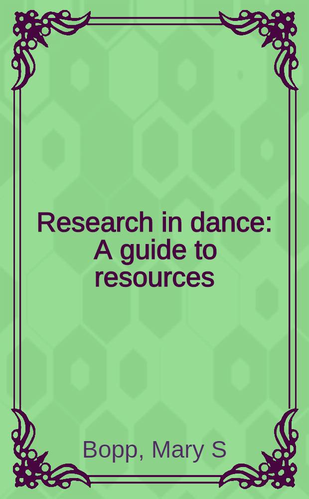 Research in dance : A guide to resources = Исследования о танце:путеводитель по материалам.