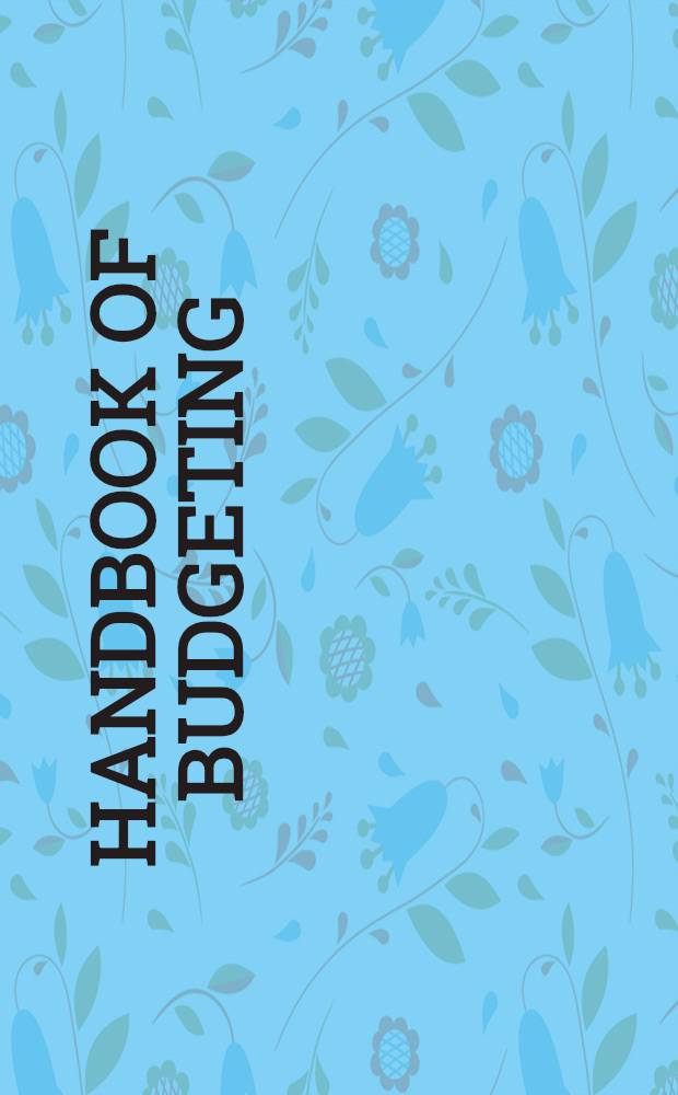 Handbook of budgeting = Справочник по финансовому планированию.