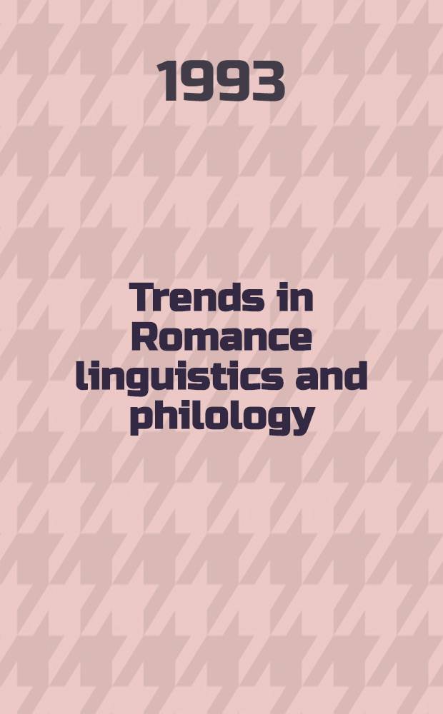 Trends in Romance linguistics and philology = Направления в романской лингвистике и филологии.