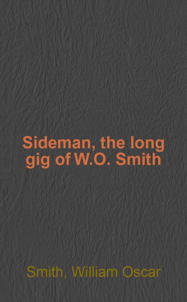 Sideman, the long gig of W.O. Smith : A memoir = Воспоминания о У.О.Смите.