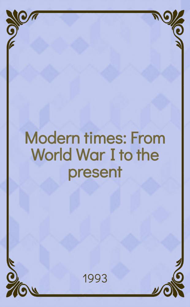 Modern times : From World War I to the present = Человек и музыка.Новые времена.От 1-ой мировой войны до настоящего времени.