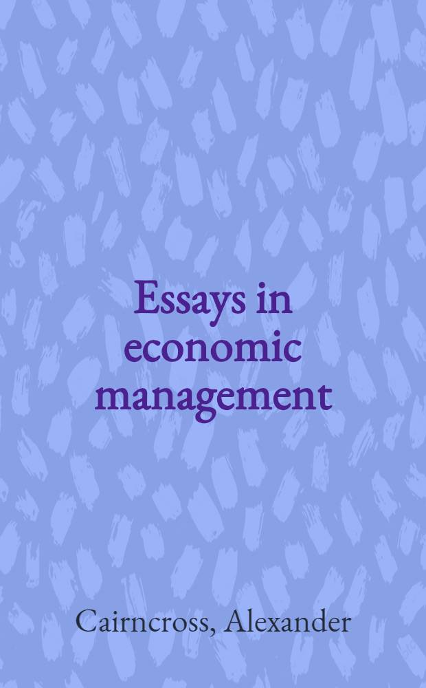 Essays in economic management = Исследования в экономическом управлении.