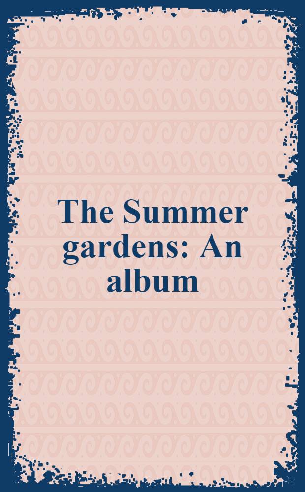 The Summer gardens : An album