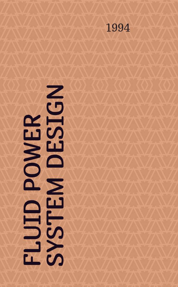Fluid power system design : A simulation approach : Akad. avh. = Проектирование гидравлических энергетических систем. Применение моделирования.