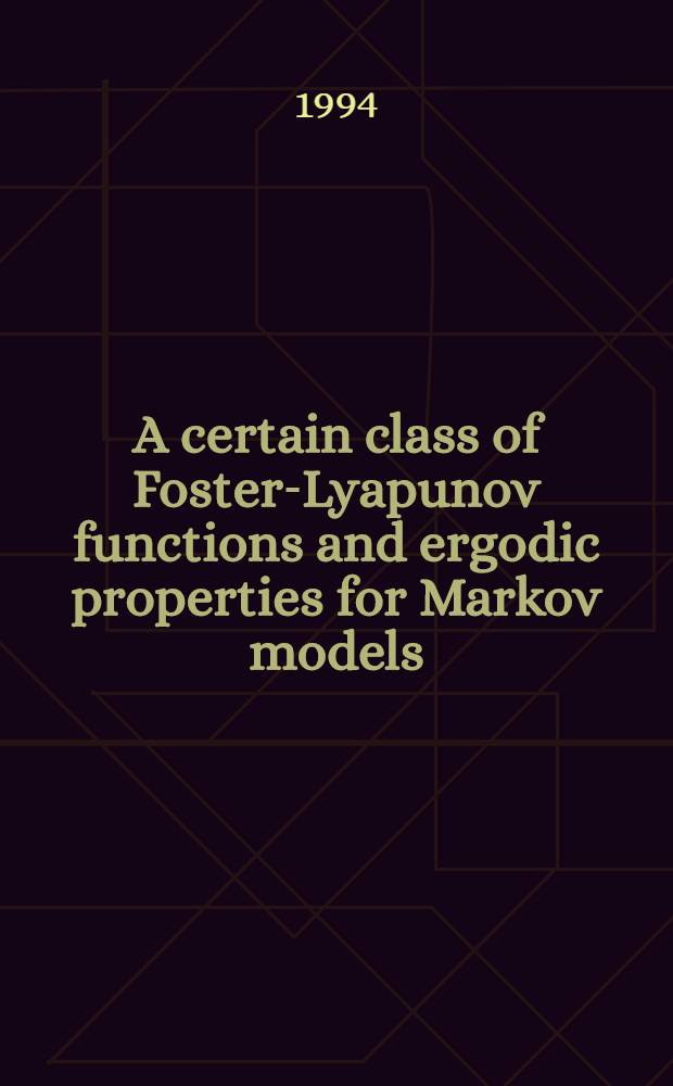 A certain class of Foster-Lyapunov functions and ergodic properties for Markov models : Akad. avh. = Некоторый класс функций Фостера-Ляпунова и эргодические свойства марковских моделей. Дис.