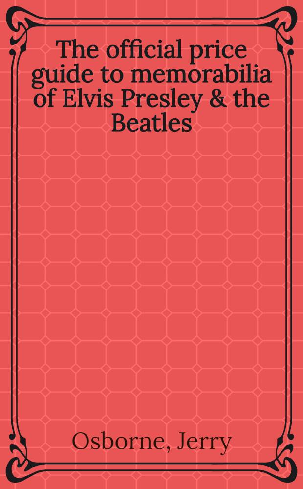 The official price guide to memorabilia of Elvis Presley & the Beatles = Элвис Пресли и Битлз.Справочник.
