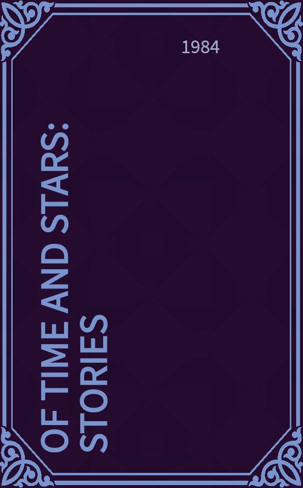 Of time and stars : Stories