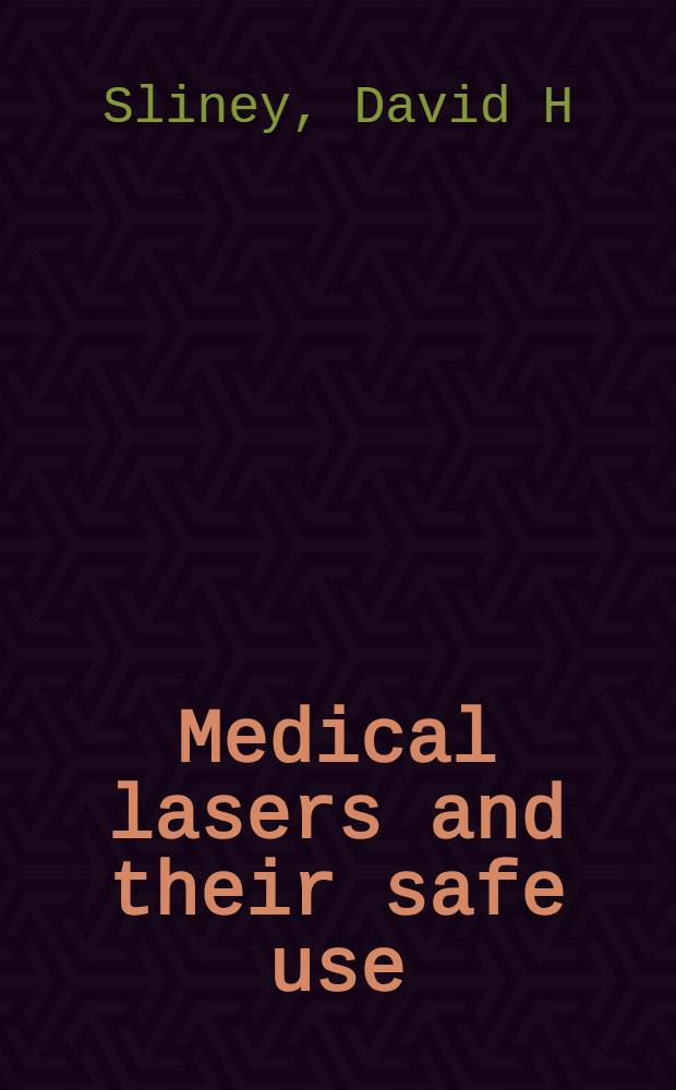 Medical lasers and their safe use = Медицинские лазеры и их безопасное использование.