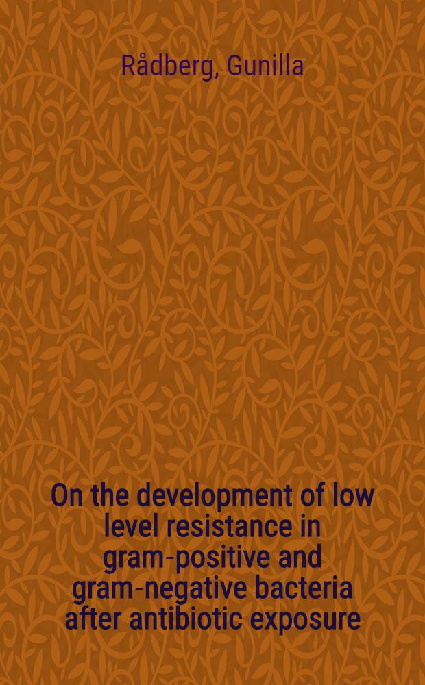 On the development of low level resistance in gram-positive and gram-negative bacteria after antibiotic exposure : Akad. avh = О развитии состояния низкой резистентности у грамположительных и грамотрицательных бактерий после действия антибиотиков. Дис..