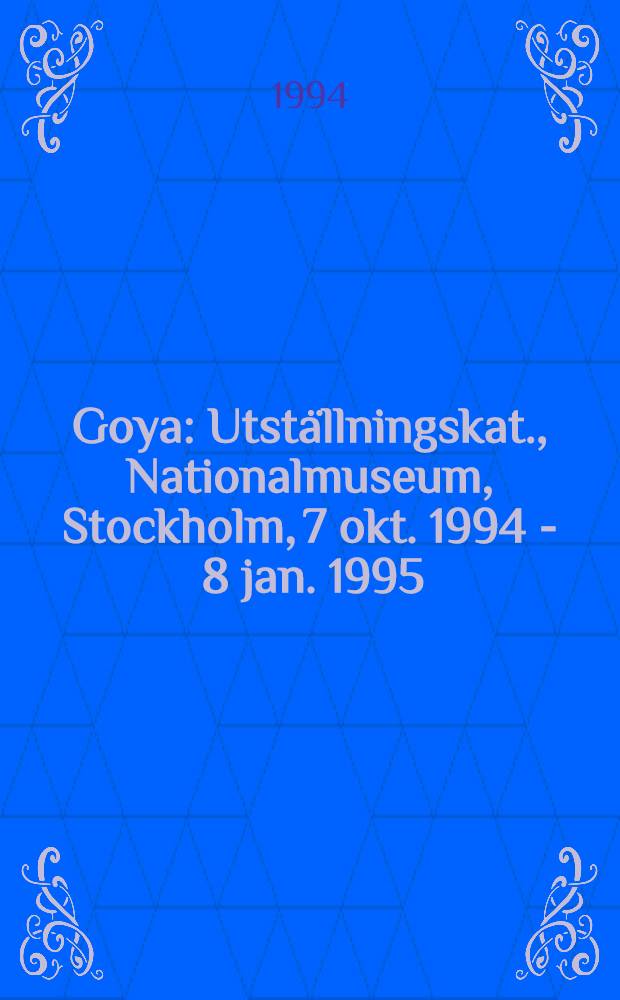 Goya : Utställningskat., Nationalmuseum, Stockholm, 7 okt. 1994 - 8 jan. 1995 = Гойя.