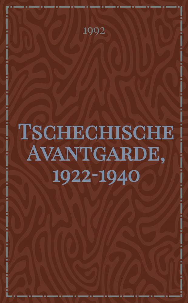 Tschechische Avantgarde, 1922-1940 : Reflexe europ. Kunst u. Fot. in der Buchgestaltung : Kat. der Ausst., Rijksmuseum Meermanno-Westreenianum, Museum van het boek, Den Haag, Febr.-März 1992 = Чешский авангард, 1922-1940.