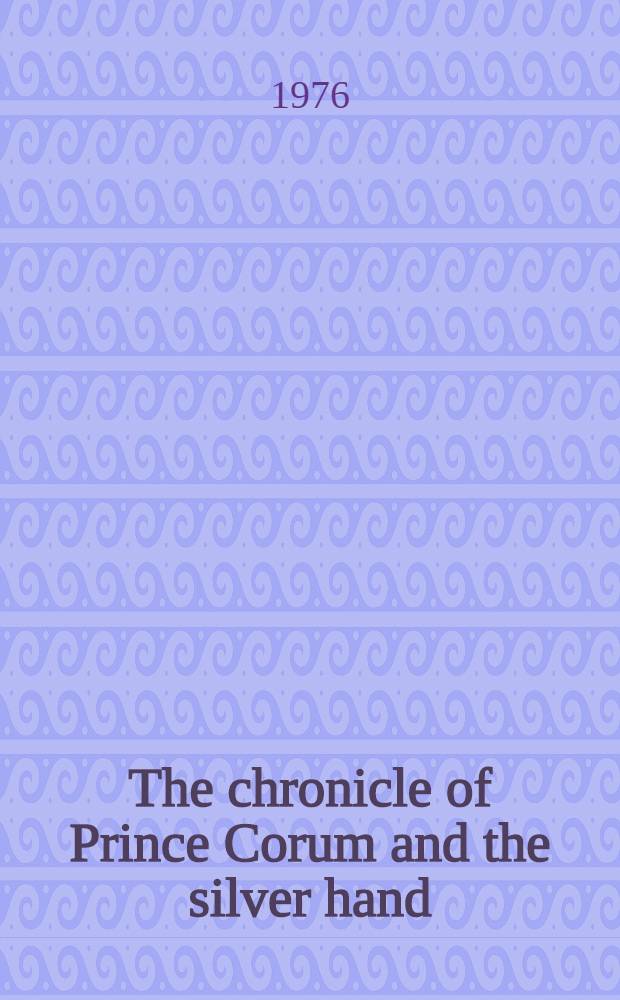 The chronicle of Prince Corum and the silver hand