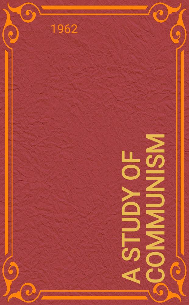 A study of communism = Изучение коммунизма.