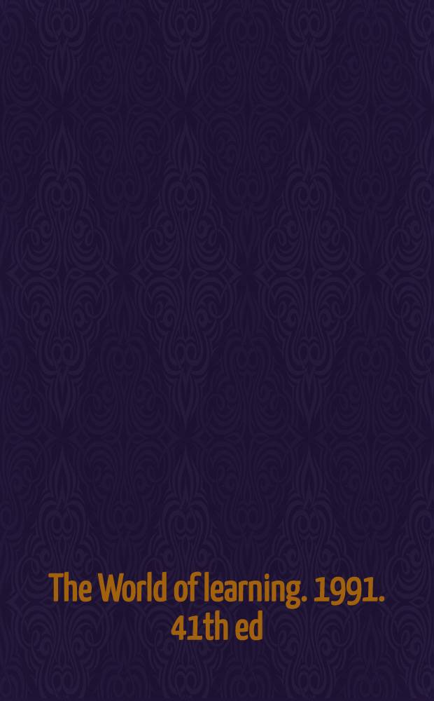 The World of learning. 1991. 41th ed