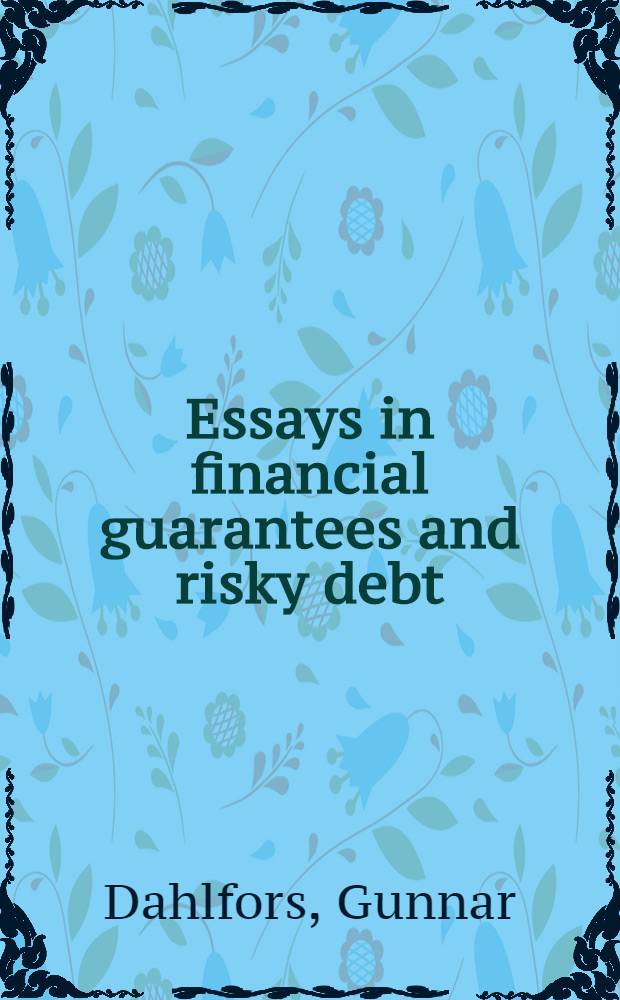 Essays in financial guarantees and risky debt : Akad. avh = Очерки о финансовых гарантиях и долге риска. Дис..