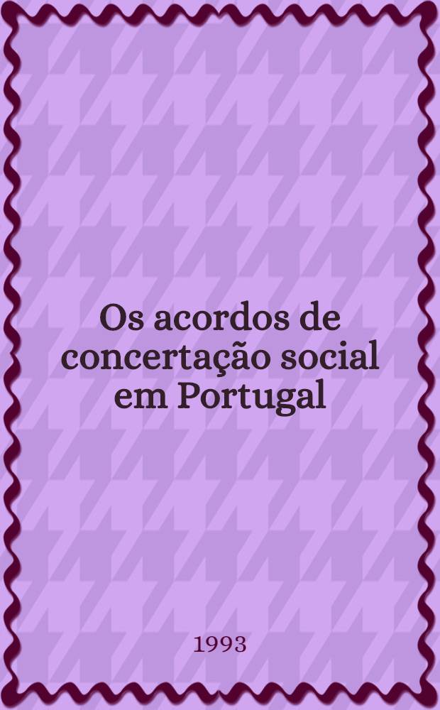 Os acordos de concerta&ccedil;&atilde;o social em Portugal = Об общественном согласии в Португалии.