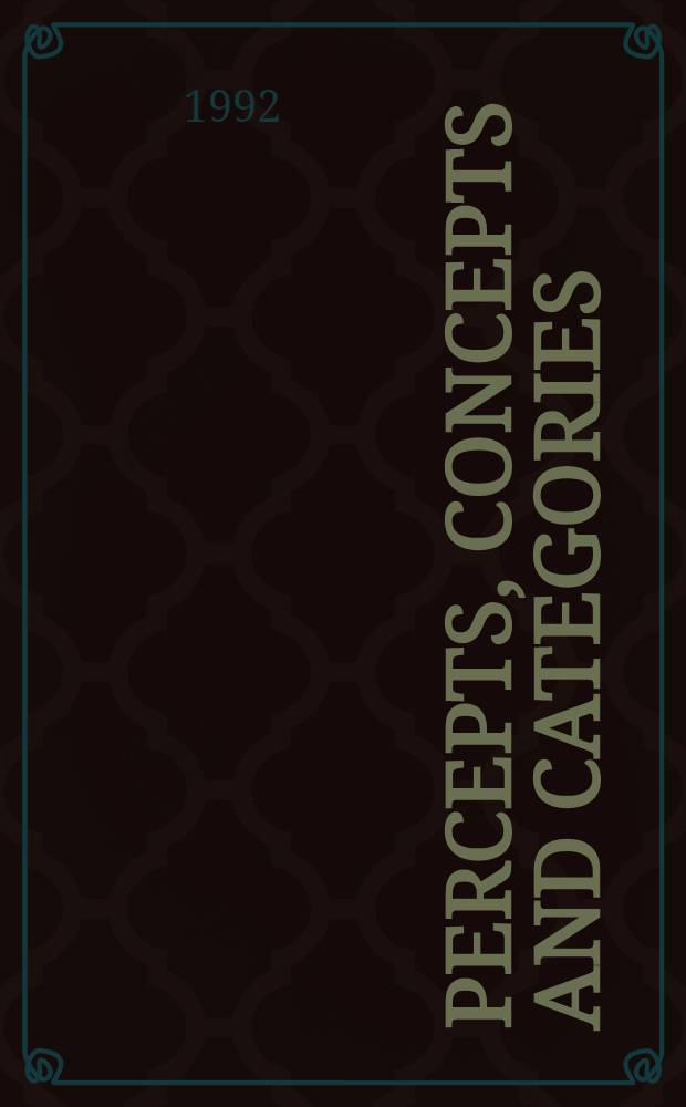 Percepts, concepts and categories : The representation a. processing of inform = Восприятие,концепции и категории. Представление и обработка информации.
