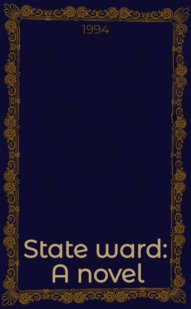 State ward : A novel